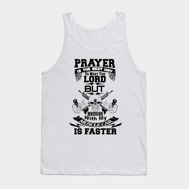 Prayer Meet Your Maker Faster Black Tank Top by CharJens